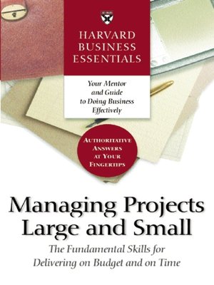 cover image of Harvard Business Essentials Managing Projects Large and Small